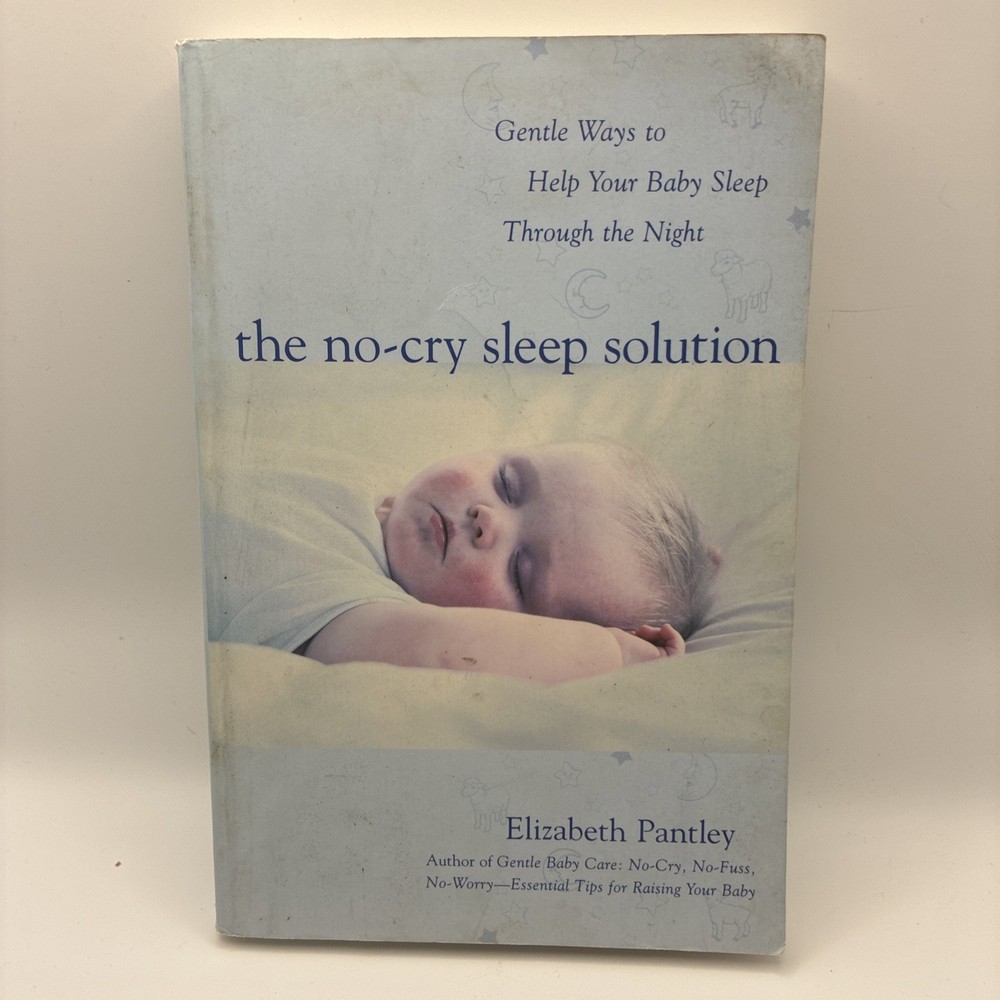 The No-Cry Sleep Solution: Gentle Ways to Help Your Baby Sleep Through the N...