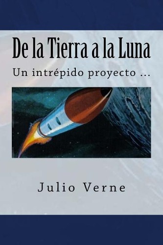 Julio Verne De la Tierra a la Luna (Spanish) Edition (Paperback)Another great item from Rarewaves USA | Free delivery!