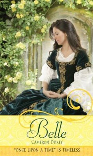 Belle: A Retelling of Beauty and the Beast by Cameron Dokey: Used