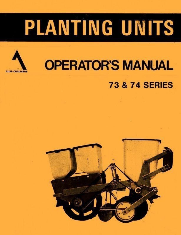 Allis Chalmers AC Series 73 74 Planter Unit Operators Manual  
