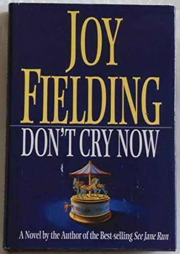 Don't Cry Now: A Novel - Hardcover, by Fielding Joy - Very Good j