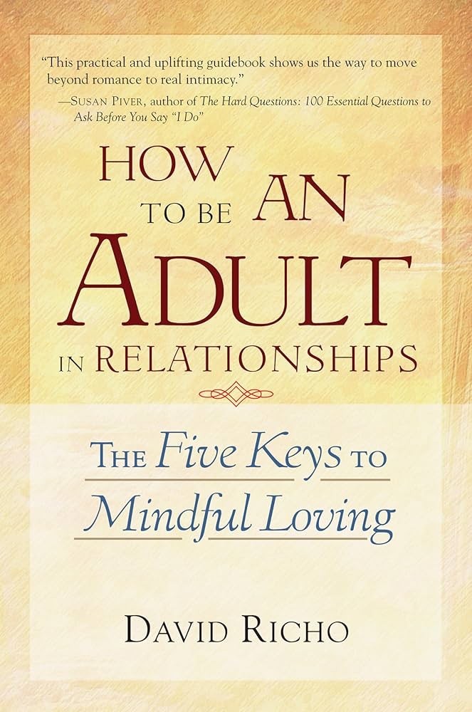 How to Be an Adult in Relationships by David Richo (2002, Trade Paperback)