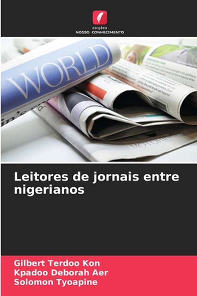 Leitores de jornais entre nigerianos by Gilbert Terdoo Kon (Portuguese) Paperbac