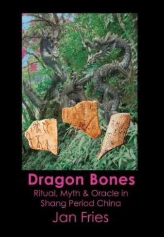 Shang Dynasty Dragon Bones Ritual Myths and Oracle Divination