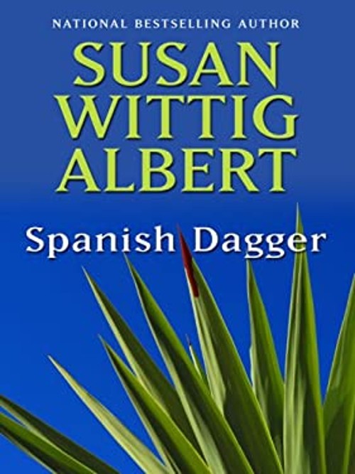 Spanish Dagger Hardcover Susan Wittig AlbertFree US Delivery | ISBN:0786296720