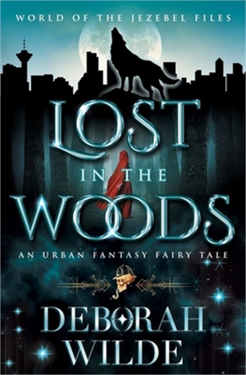 Lost in the Woods: An Urban Fantasy Fairy Tale (Paperback or Softback)