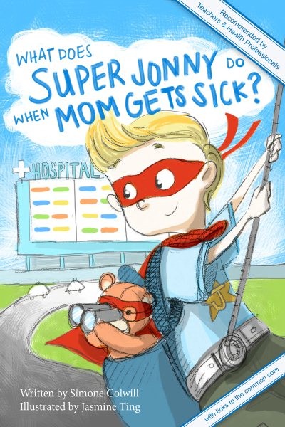 What Does Super Jonny Do When Mom Gets Sick? by Colwill, Simone, Like New Use...