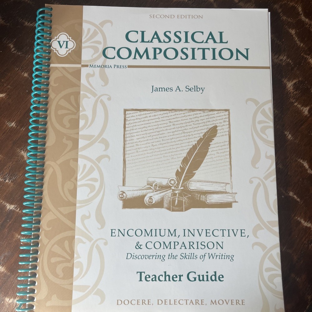 Classical Composition VI: Encomium/Invective/Comparison TEACHER guide- Memoria