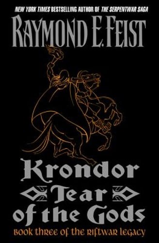 Krondor: Tear of the Gods: Book Three of the Riftwar Legacy by Raymond E Feist