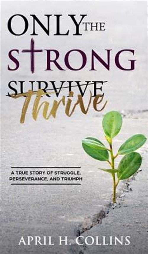 Only the Strong Thrive (Hardback or Cased Book)