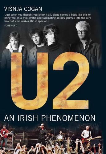 U2: An Irish Phenomenon by Visnja Cogan Hardback Book The Fast Free ShippingFREE US DELIVERY | ISBN: 1905172222 | Quality Books