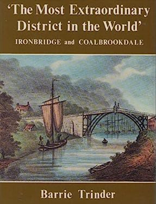 Discover Ironbridge and Coalbrookdale – The World's Most Extraordinary District