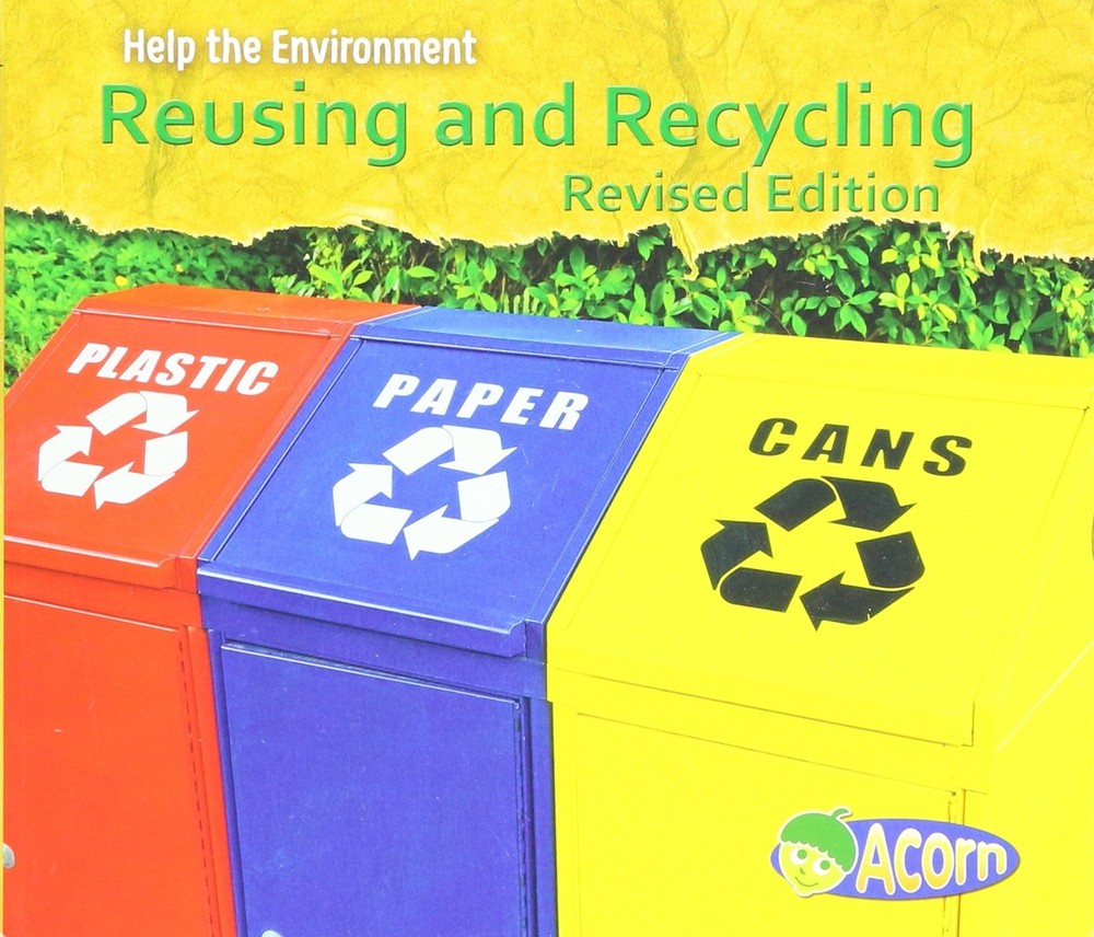 Reusing and Recycling (Help the Environment) by Guillain