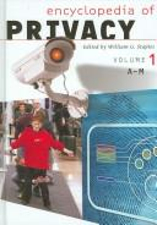 Encyclopedia of Privacy Hardcover William G. Staples
