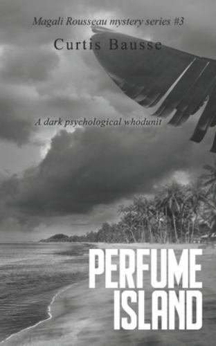Perfume Island, Paperback by Bausse, Curtis, Like New Used, Free shipping in ...