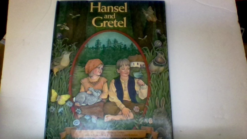 Hansel and Gretel: Based on the original story by the Brothers Grimm