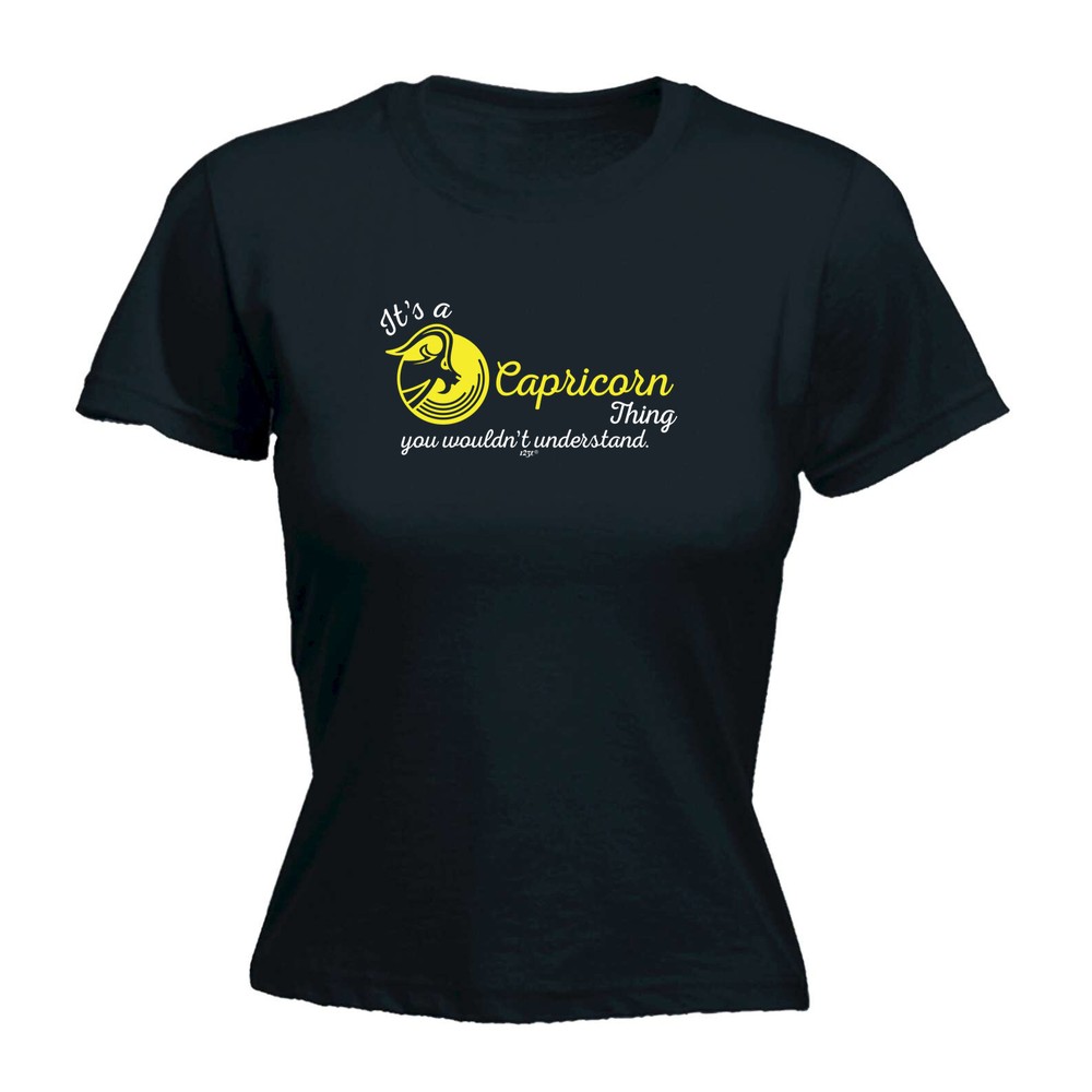 Its A Capricorn Thing You Wouldnt Understand - Womens T Shirt Funny T-Shirt Gift
