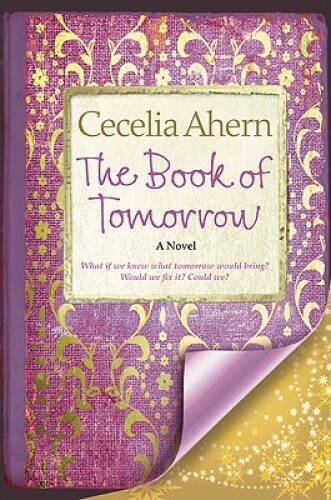 The Book of Tomorrow: A Novel - Hardcover By Ahern, Cecelia - GOOD