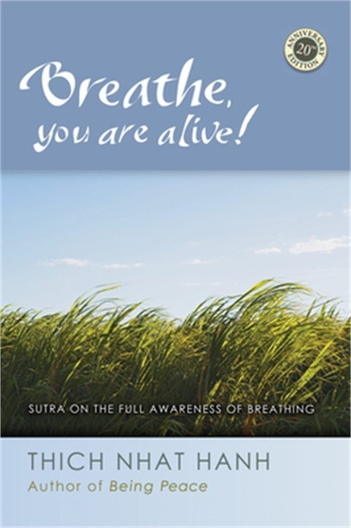 Breathe, You Are Alive!: The Sutra on the Full Awareness of Breathing (Paperback