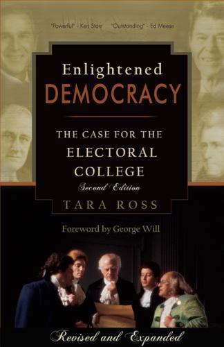 Enlightened Democracy: The Case for the Electoral College, Ross, Tara, New Book