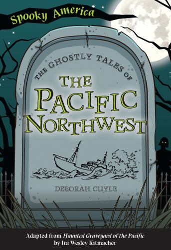 Ghostly Tales of the Pacific Northwest, Paperback by Cuyle, Deborah, Like New...