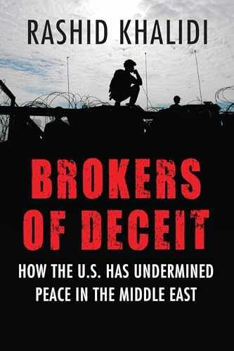 Brokers of Deceit: How the U.S. Has - Paperback, by Khalidi Rashid - Very Good