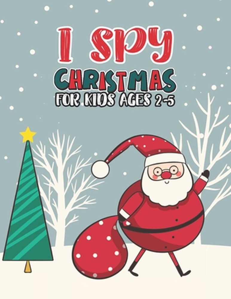 I Spy Christmas Book For Kids Ages 2-5: Activity Book For kids Fun Guessing Game