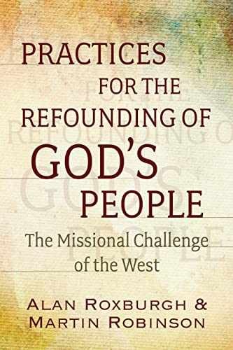 Practices for the Refounding of - Paperback, by Roxburgh Alan J.; - Very Good