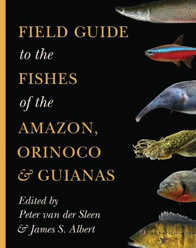 Peter van der S Field Guide to the Fishes of the Amazon, Orinoco, an (Paperback)