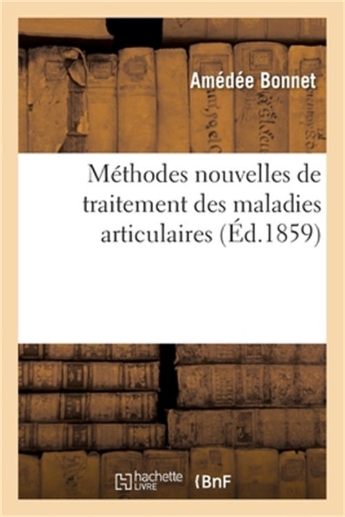 M�thodes Nouvelles de Traitement Des Maladies Articulaires (Paperback or Softbac