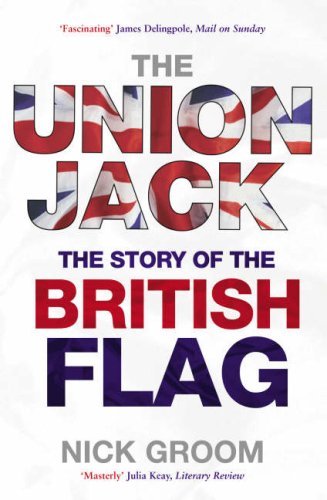 The Union Jack : The Story of the British Flag By NICK GROOM