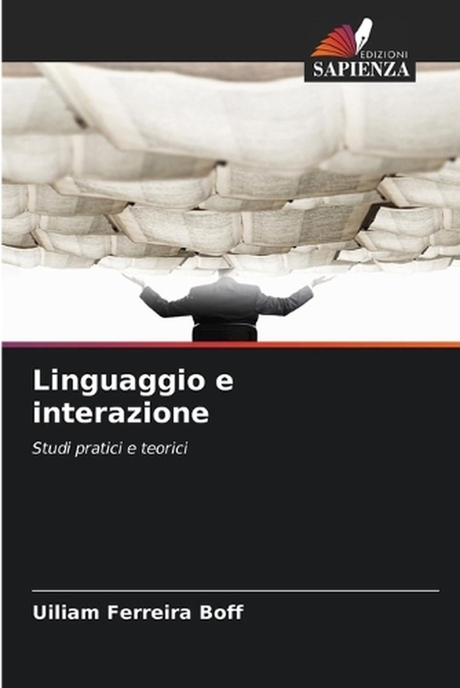 Linguaggio e interazione by Uiliam Ferreira Boff (Italian) Paperback Book