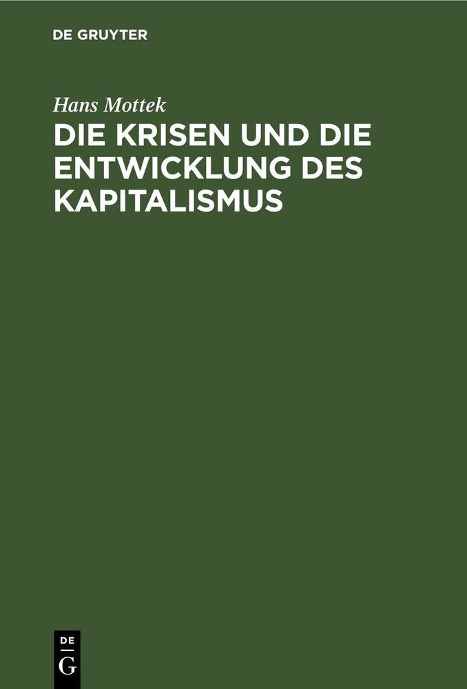 Hans Mottek Die Krisen Und Die Entwicklung Des Kapitalismus (Hardback)