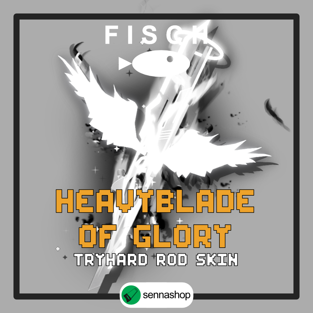 🎣 Heavyblade of Glory [Tryhard Rod Skin] | 🐟 Fisch | Cheapest Price