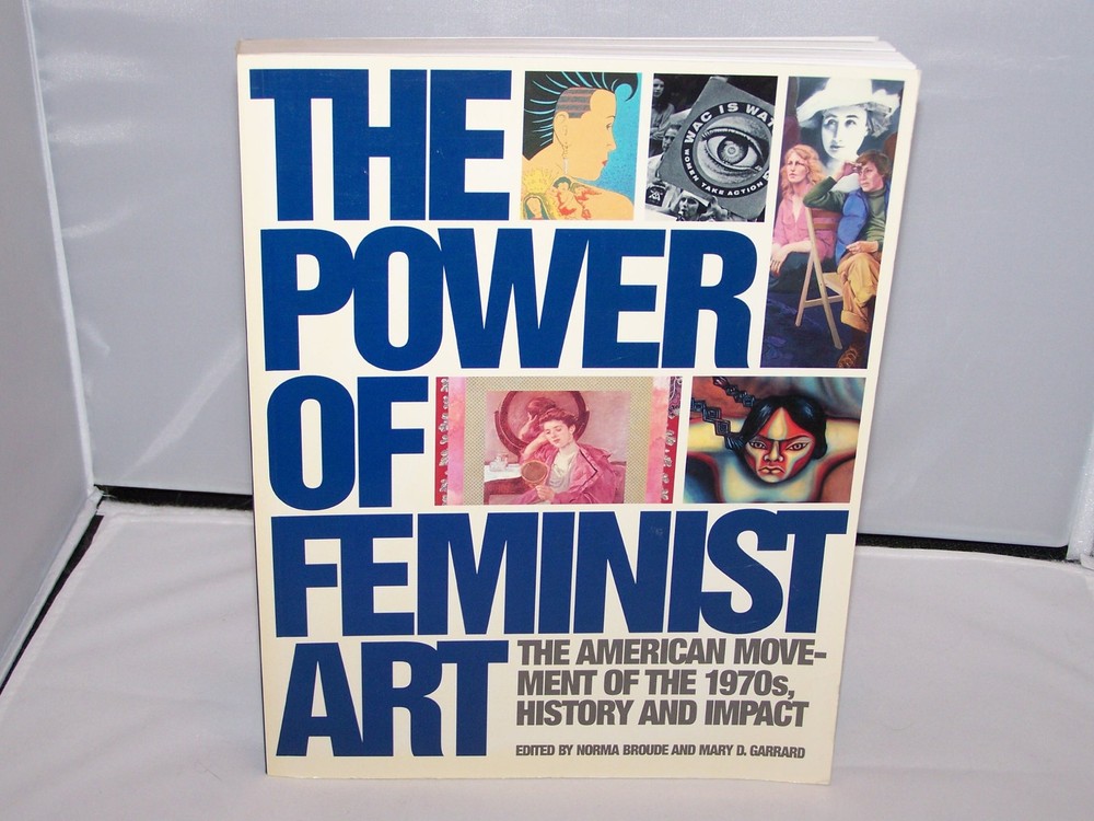 Power of Feminist Art: The American Movement of the 1970 s History and Impact