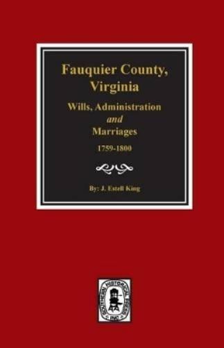J Estell King Fauquier County, Virginia Wills, Administration and Ma (Paperback)Another great item from Rarewaves USA | Free delivery!
