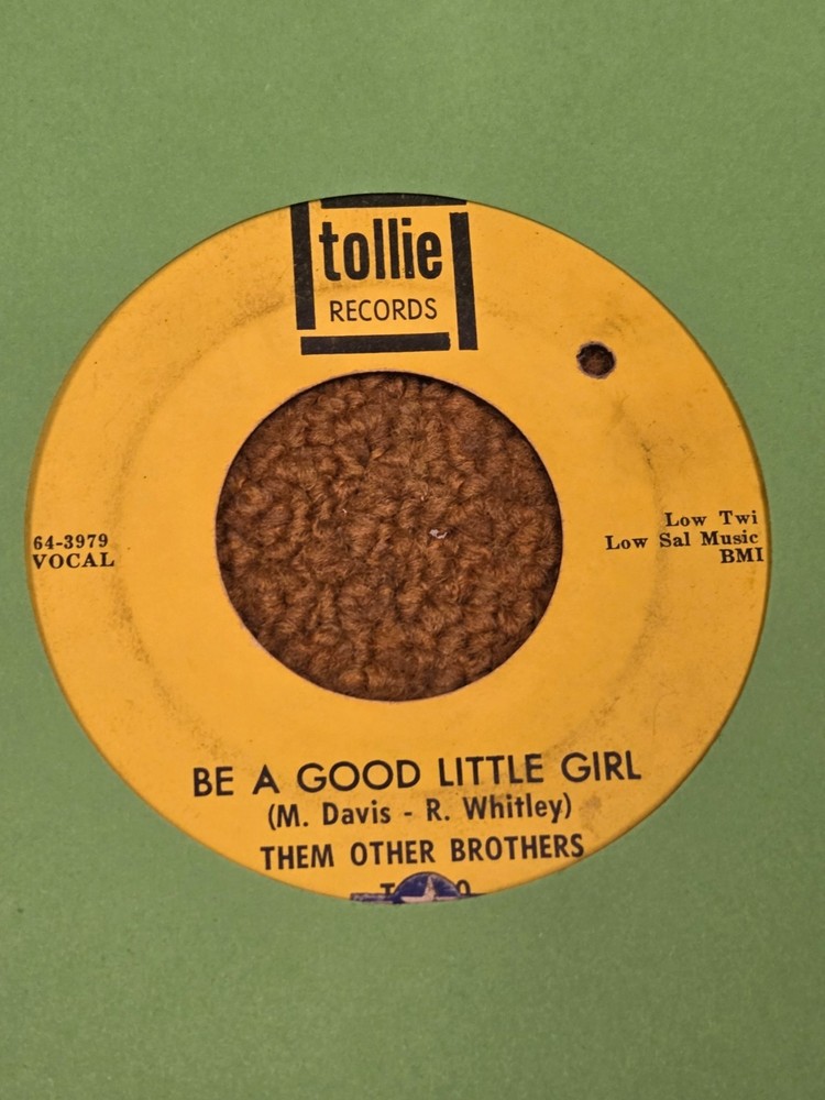 45 RPM Them Other Brothers TOLLIE 9010 Be a Good Little Girl MAC DAVIS VG+