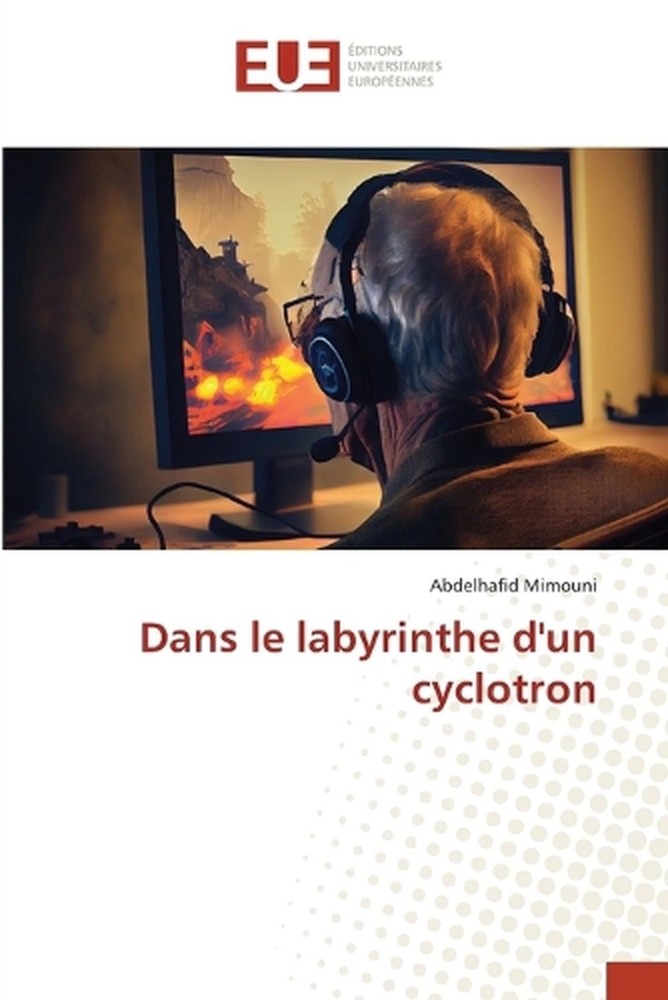 Dans le labyrinthe d'un cyclotron by Abdelhafid Mimouni (French) Paperback Book
