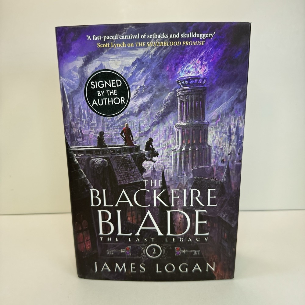Blackfire Blade : The Last Legacy, Book 2 by James Logan 2025 SIGNED UK Edition