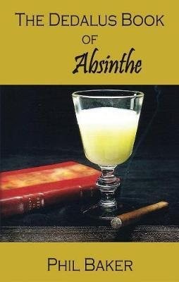 The Dedalus Book Of Absinthe by Baker, Phil, Like New Used, Free shipping in ...-image
