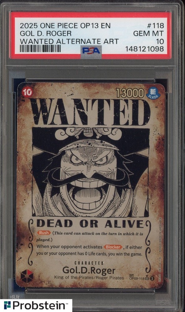 2025 One Piece OP13 EN Wanted Alternate Art #118 Gol D Roger PSA 10 GEM MINTPROBSTEIN is actively accepting consignments !!