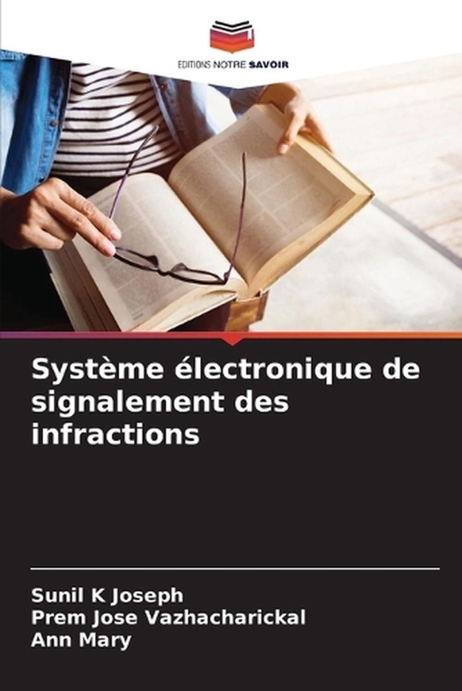 Systme lectronique de signalement des infractions by Sunil K. Joseph (French) Pa