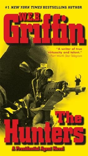Hunters, the (Presidential Agent Novels) by Griffin, W.E.B. Book The Fast FreeFREE US DELIVERY | ISBN: 0515143936 | Quality Books
