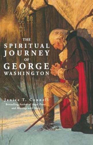 The Spiritual Journey of George Washington by Janice T Connell: Used