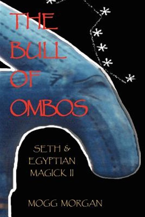 Bull of Ombos : Seth & Egyptian Magick, Paperback by Morgan, Mogg, Like New U...