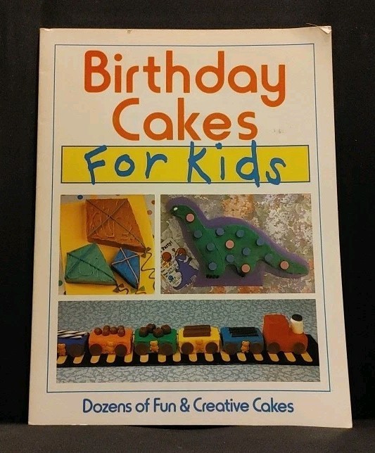Birthday Cakes for Kids Dozens Of Fun Creative Cakes Cookbook Vtg Softcover