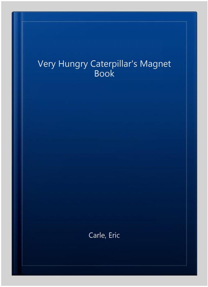 Very Hungry Caterpillar's Magnet Book, Hardcover by Carle, Eric, Like New Use...