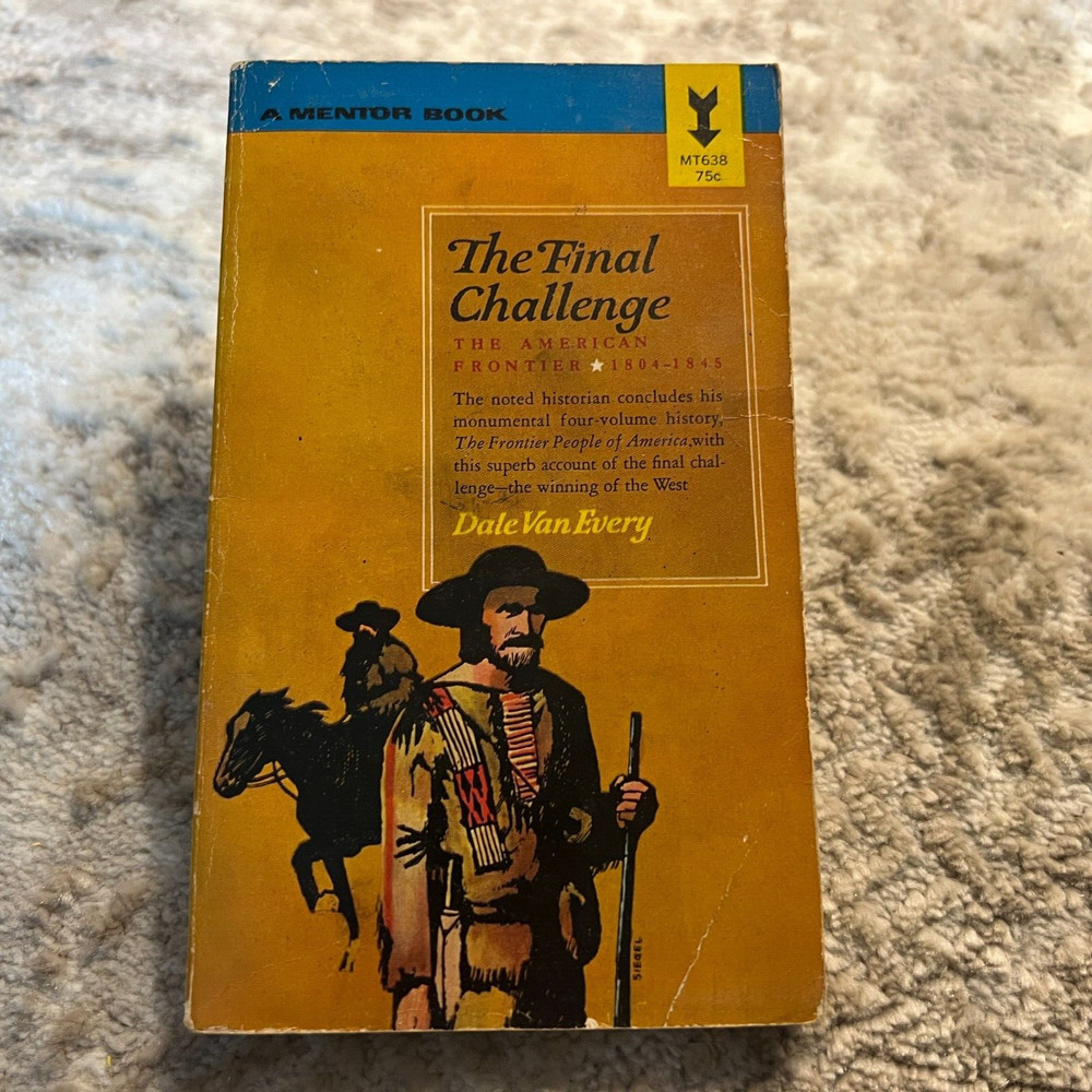 The Final Challenge Frontier Paperback Book by Dale Van Every from Mentor 1965