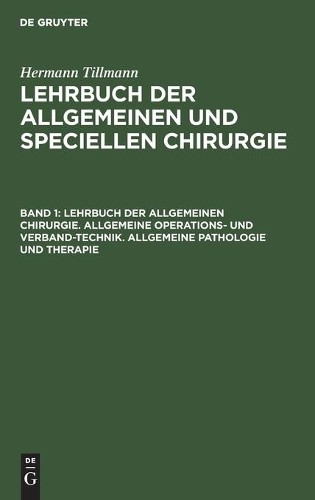 Hermann Tillman Lehrbuch Der Allgemeinen Chirurgie. Allgemeine Operat (Hardback)