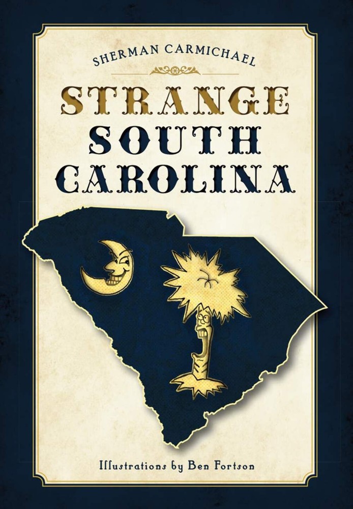 NEW The History Press Strange South Carolina, SC 9781467118750  Trade Paperback